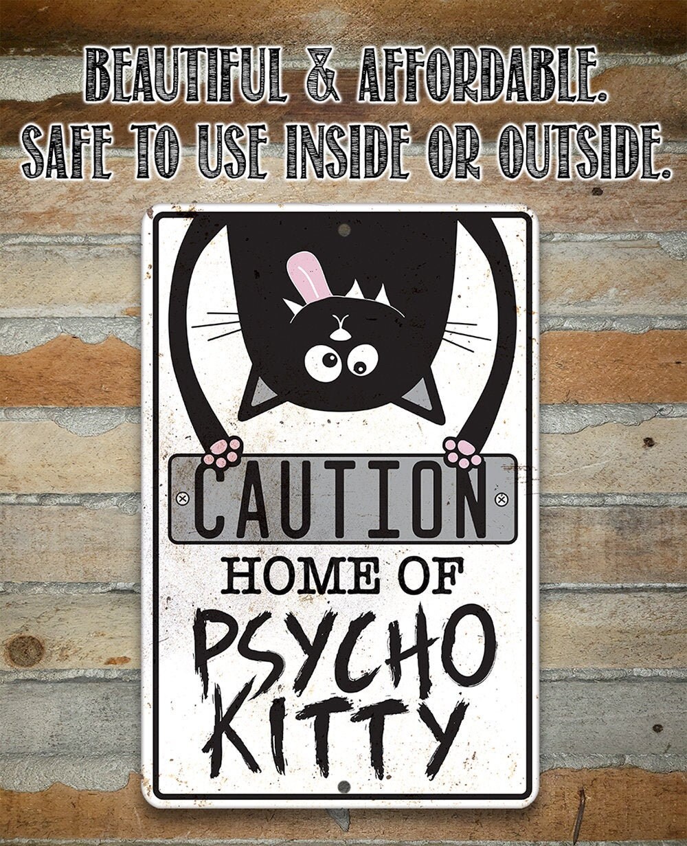 Home of Psycho Kitty  – 8″ x 12″ or 12″ x 18″ Aluminum Tin Awesome Metal Poster