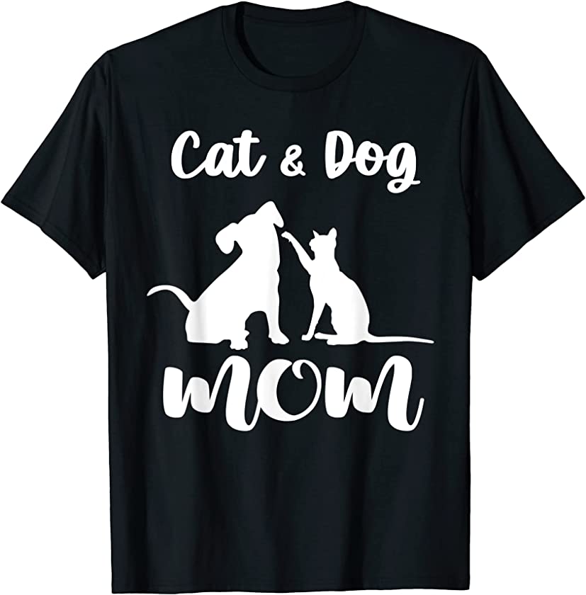 Cat and Dog Mom Shirt Pets Animals Lover Puppy for Women T-Shirt