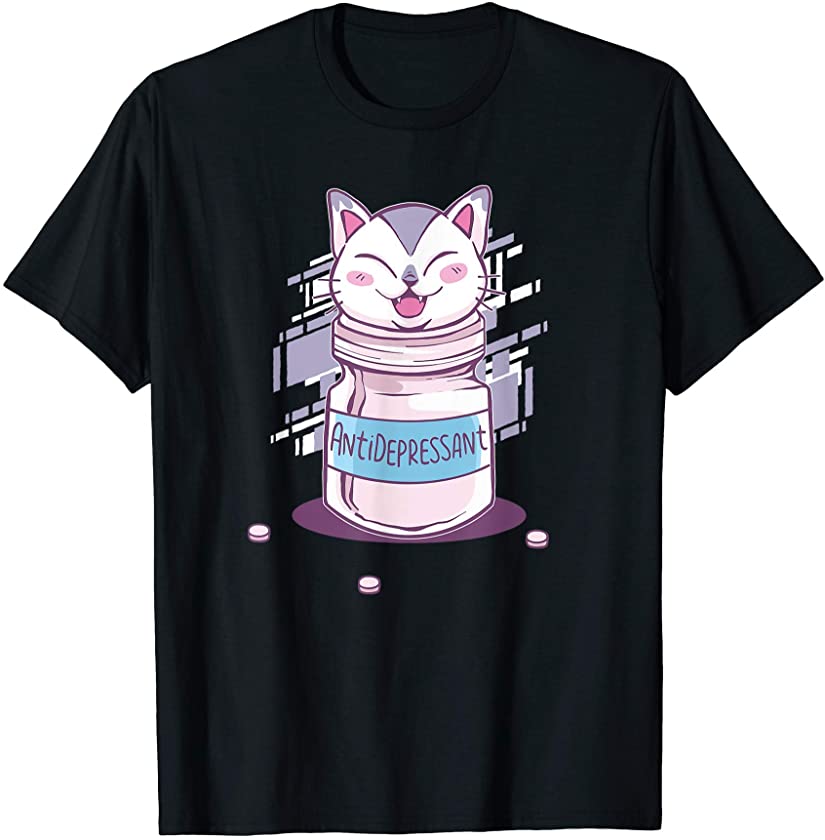 Antidepressant Cat T-shirt Funny Cat Kitten Lovers Gift Tee T-Shirt