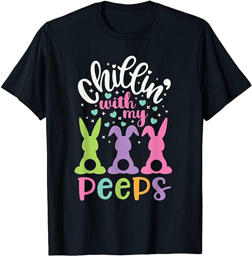 Chillin With My Peeps Funny Easter Bunny T-Shirt T-Shirt