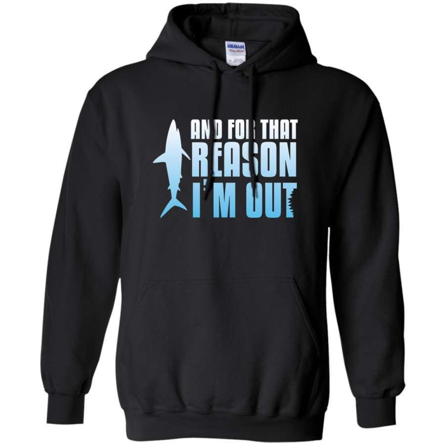 AGR Shark Tank  And For That Reason, I’M OUT Gildan Pullover Hoodie