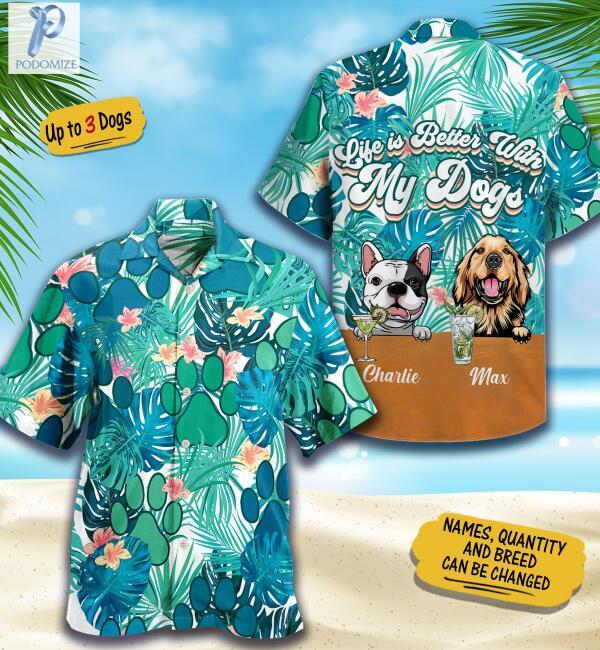 Custom Dog Lover Life Is Better With My Dogs Hawaiin Shirt Ha87975