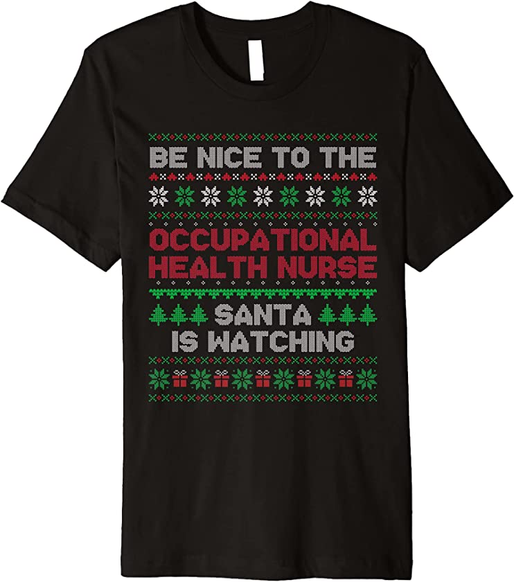 Xmas Gift Occupational Health Nurse Ugly Christmas Premium T-Shirt