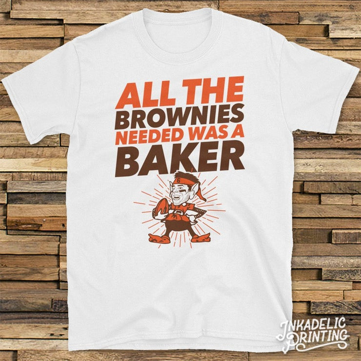 Baker Mayfield All The Brownies Needed Was A Baker Cleveland Football Browns Quarterback Inspired 6 Shirt