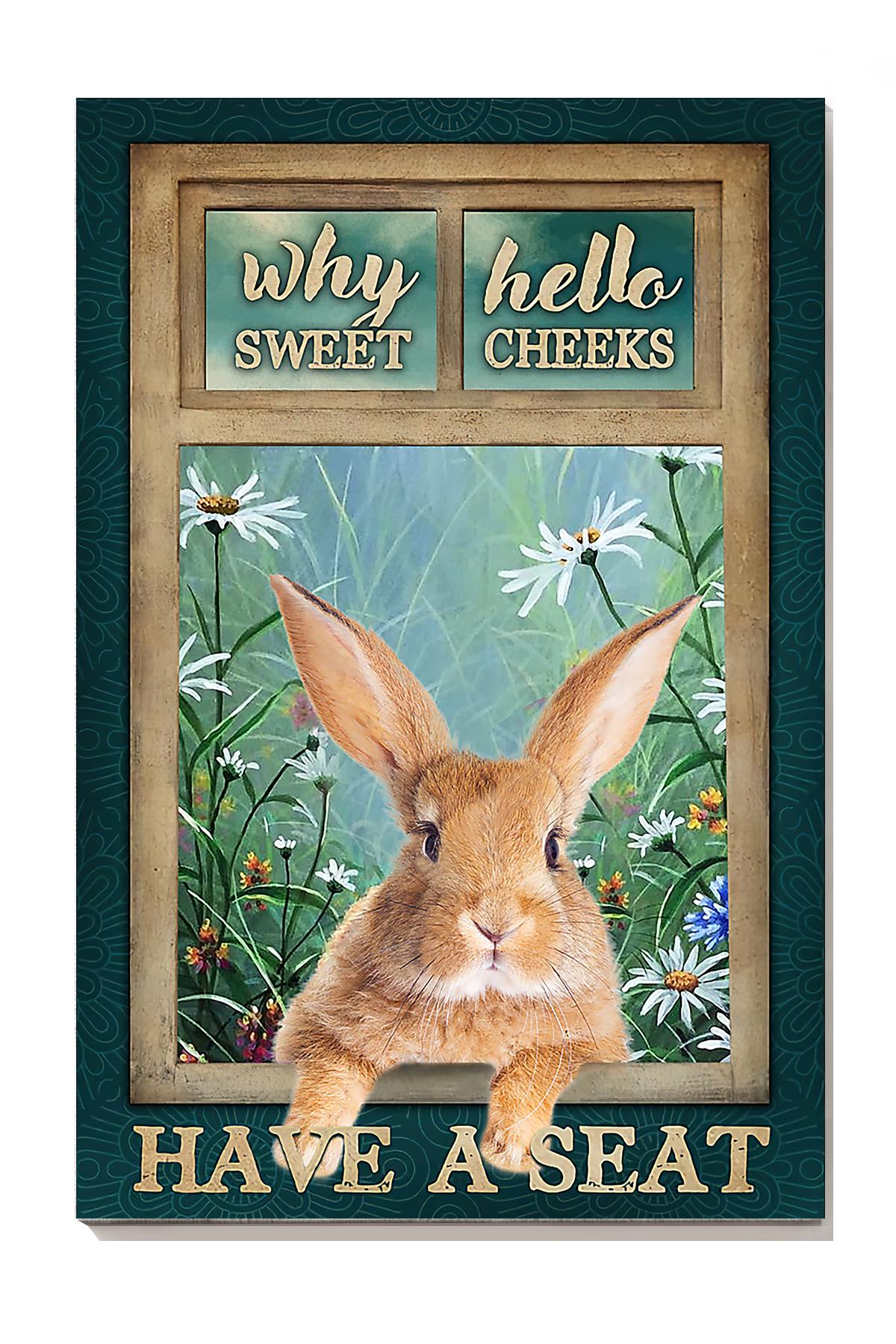 Why Hello Sweet Cheeks Have A Seat Cute Dog Wall Art Gift For Rabbit Lover Wrapped Canvas