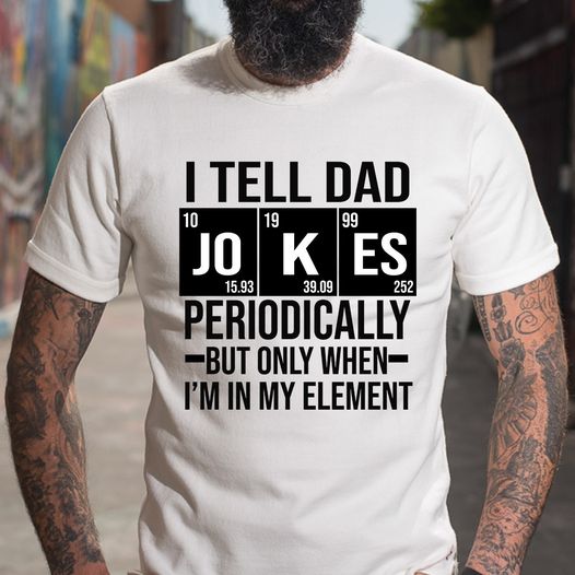 I Tell Dad Jokes Periodically Funny Gift Standard/Premium T-Shirt