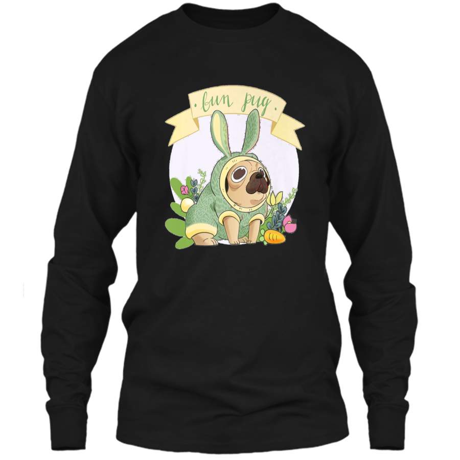 Easter Bunny BUN PUG Dog Lovers Easter Egg Hunting Cute Tees LS Ultra Cotton Tshirt