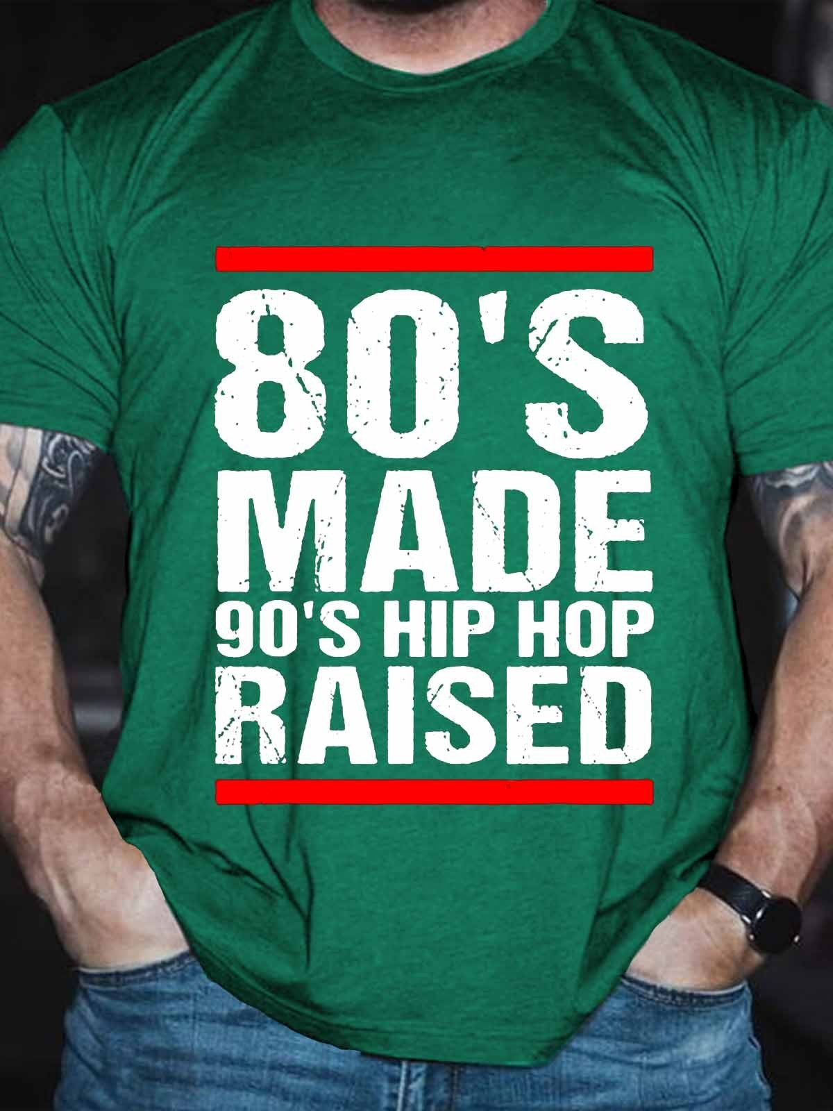 Men’S Funny 80’S Made 90’S Hip Hop Raised T-Shirt