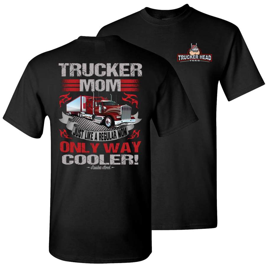 Trucker Mom Just Like A Regular Mom Only Way Cooler Trucker Mom Shirts