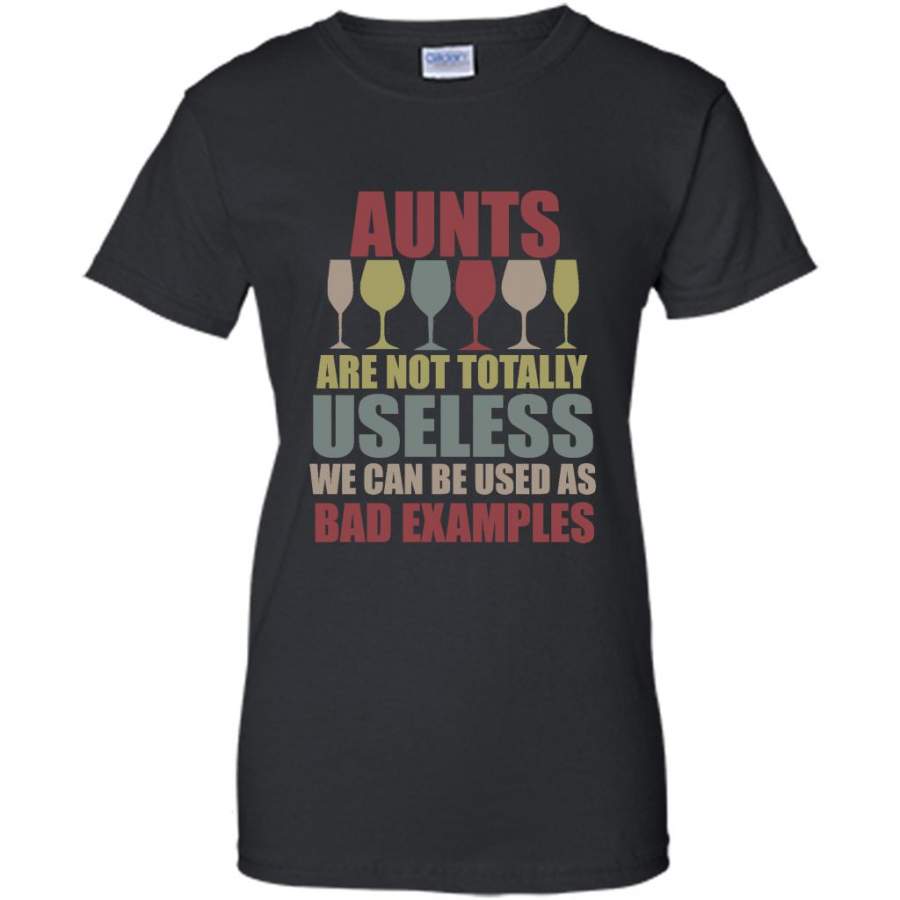 Aunts Are Not Totally Useless We Can Be Used As Bad Examples, Classic Vintage Retro Design – Gildan Women Shirt