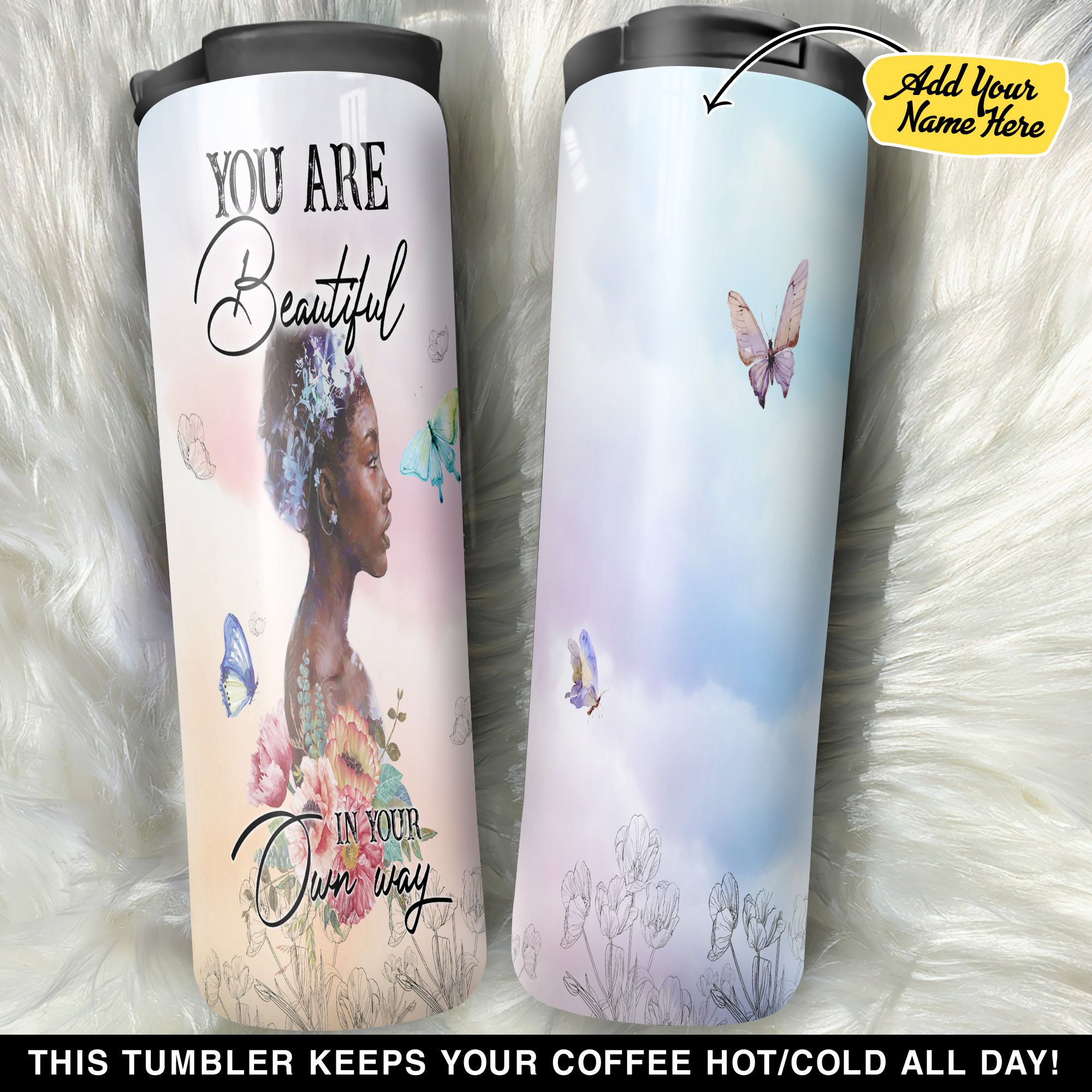 Personalized You Are Beautiful In Your Own Way Black Girl GS2104738OD Stainless Steel Tumbler