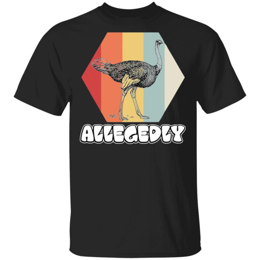 Allegedly Ostrich Funny Africa Flightless T-Shirt