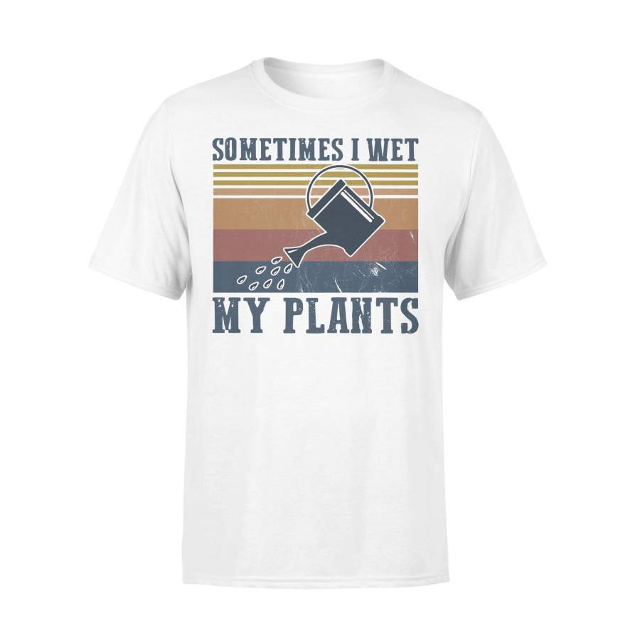 Garden Sometimes I Wet My Plants Vintage T-shirt