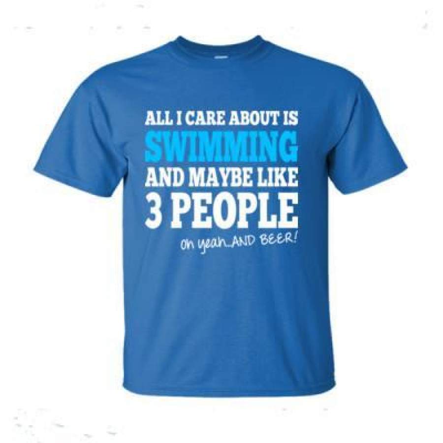 AGR All I Care About Is Swimming And Maybe Like 3 People Oh Yeah And Beer – Ultra-Cotton T-Shirt