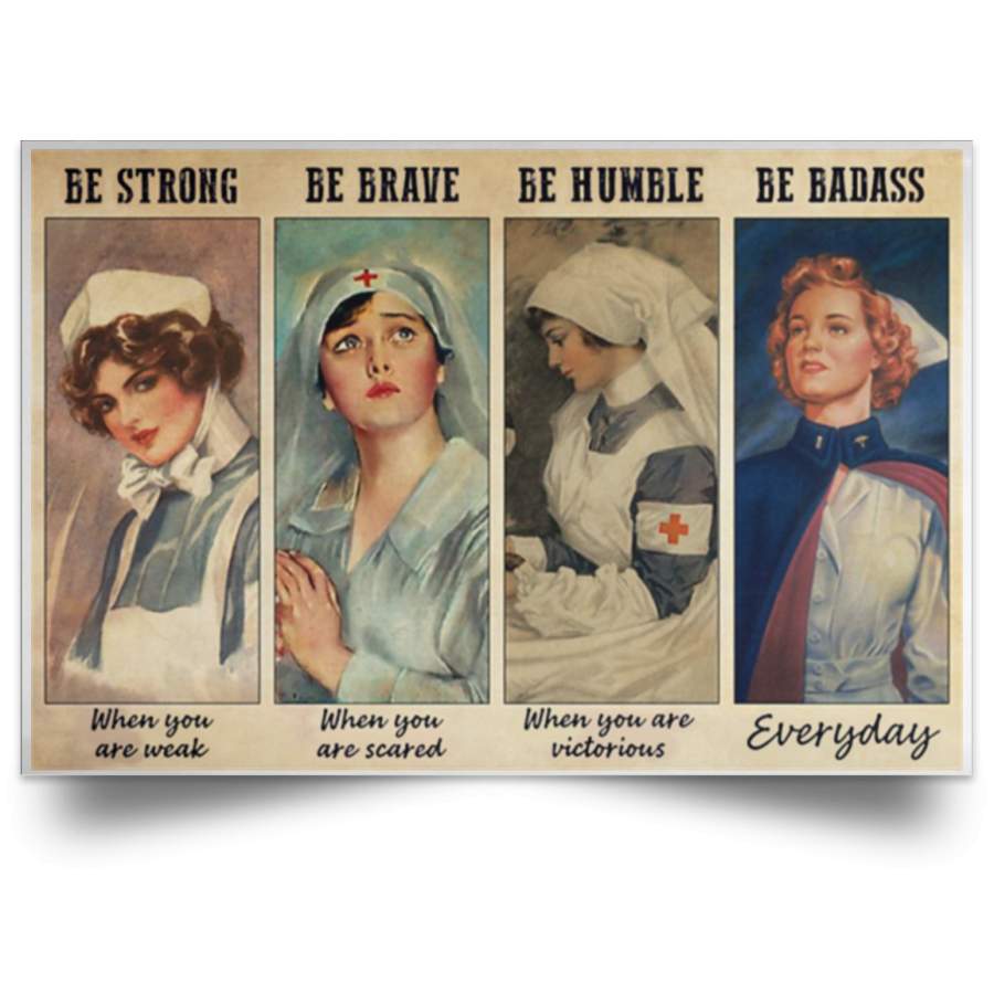 Nurse Be Strong Be Brave Be Humble Be Badass Poster Wall Decor Inspirational Gifts For Nurses