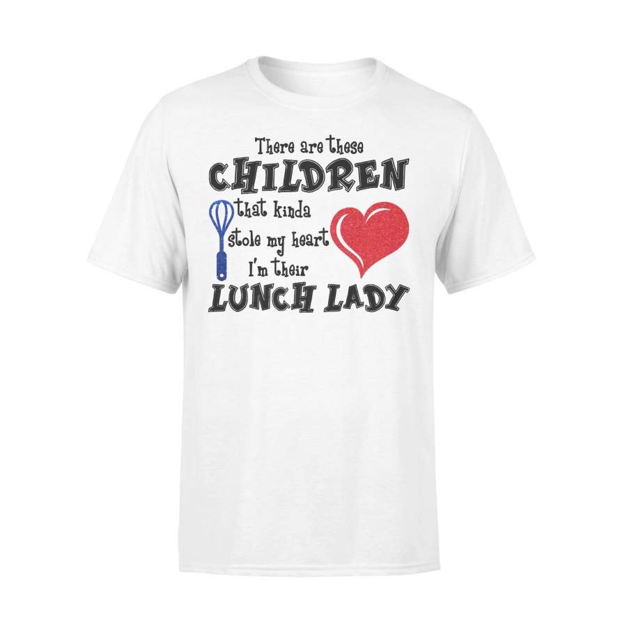 There Are These Children That Kinda Stole My Heart I’m Their Lunch T-shirt