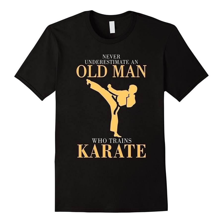 Men’s Never Underestimate An Old Man Who Trains Karate T-shirt Men Graphic T-shirt