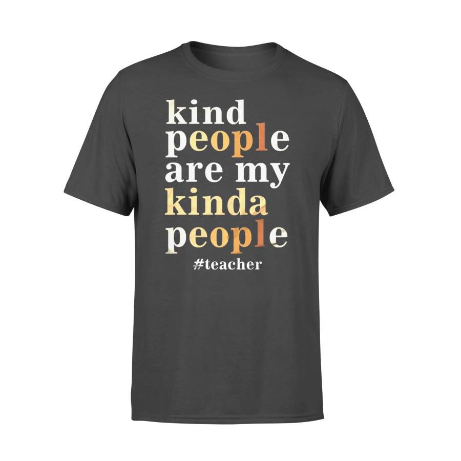 Kind People Are My Kinda People #teacher T-shirt