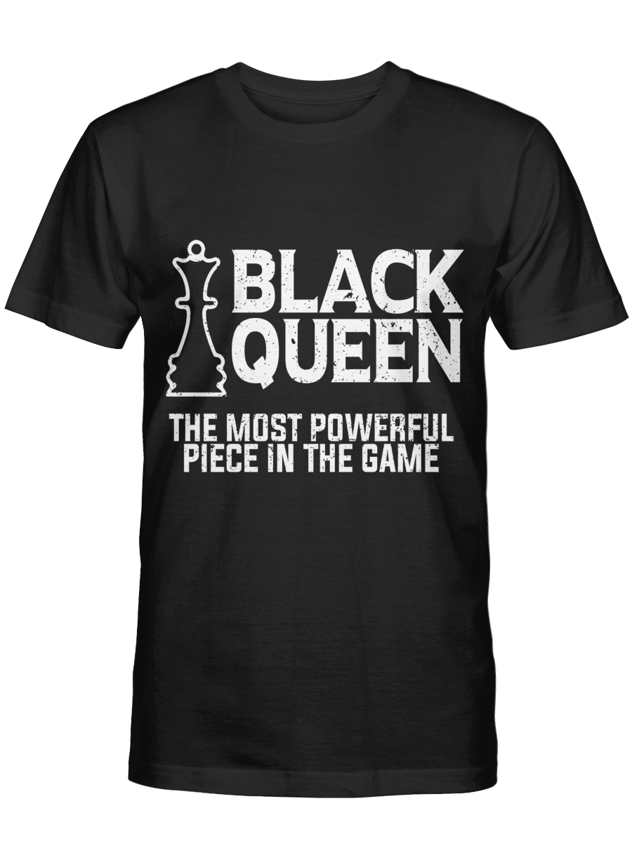 Black Queen Shirt For Black Queen The Most Powerful Piece In The Game Tshirt