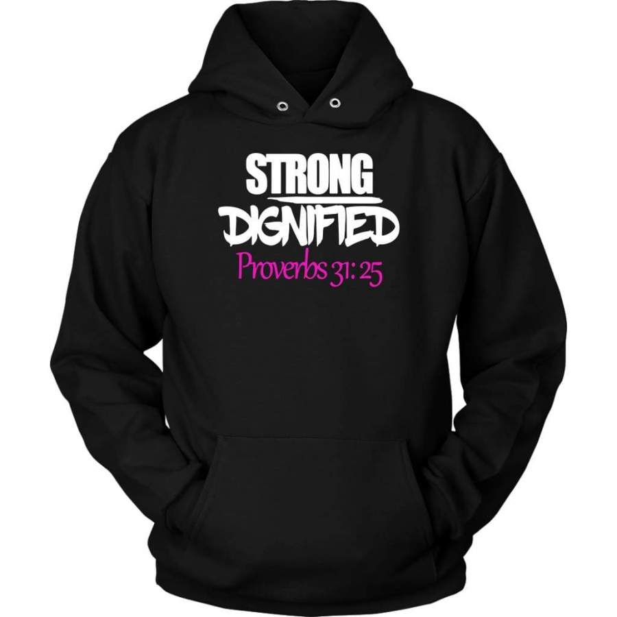 Strong Dignified Proverbs 31:25 hoodie