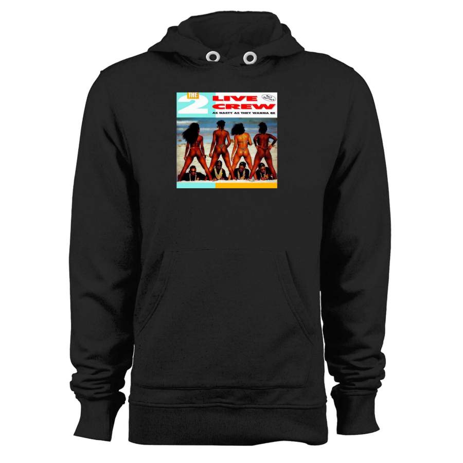 2 Live Crew As Nasty As They Wanna Be Unisex Hoodie