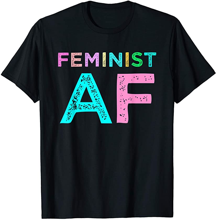 Feminist AF – Cute Aesthetic Feminism Radical Feminist T T-Shirt