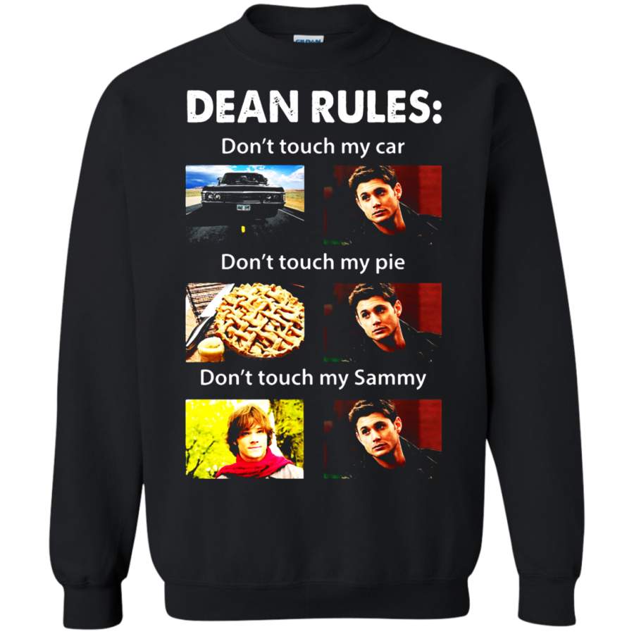 AGR Dean Rules Don’t Touch My Car My Pie My Sammy Supernatural Sweatshirt