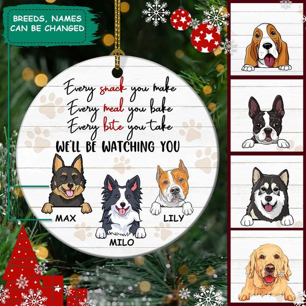 We Will Be Watching You – Dog Circle Ceramic Ornament – Personalized Decorative Christmas Ornament