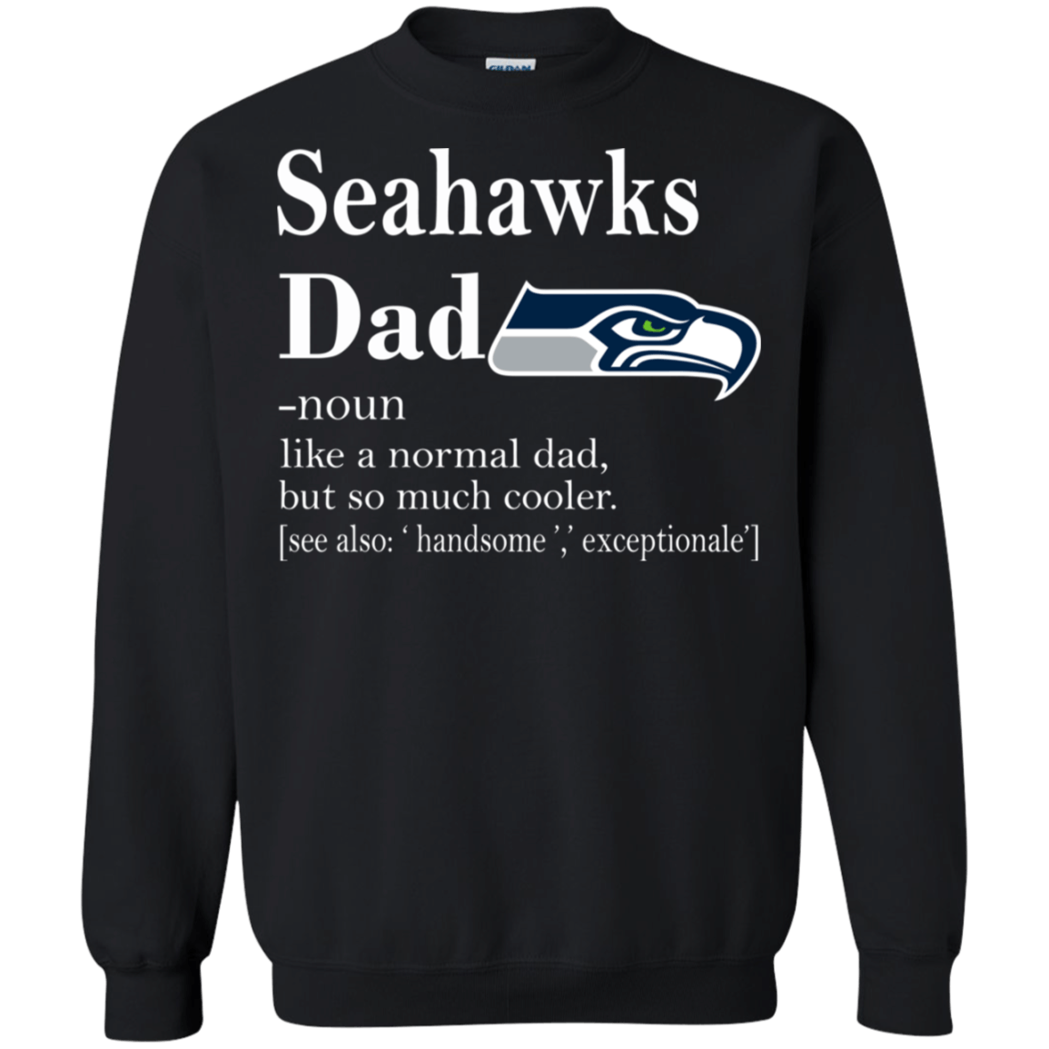 Seattle Seahawks Like A Normal Dad But So Much Cooler shirt Sweatshirt