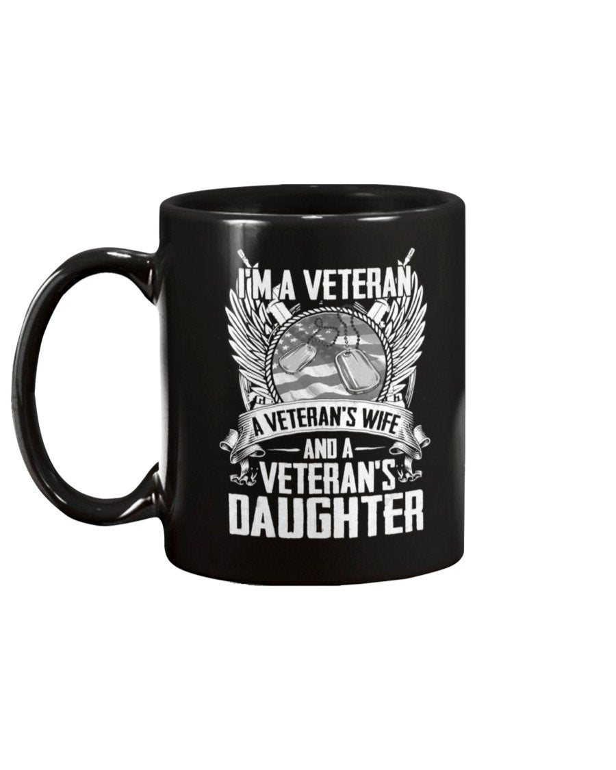 I Am A Veteran Veteran’S Wife Veteran’S Daughter Mug