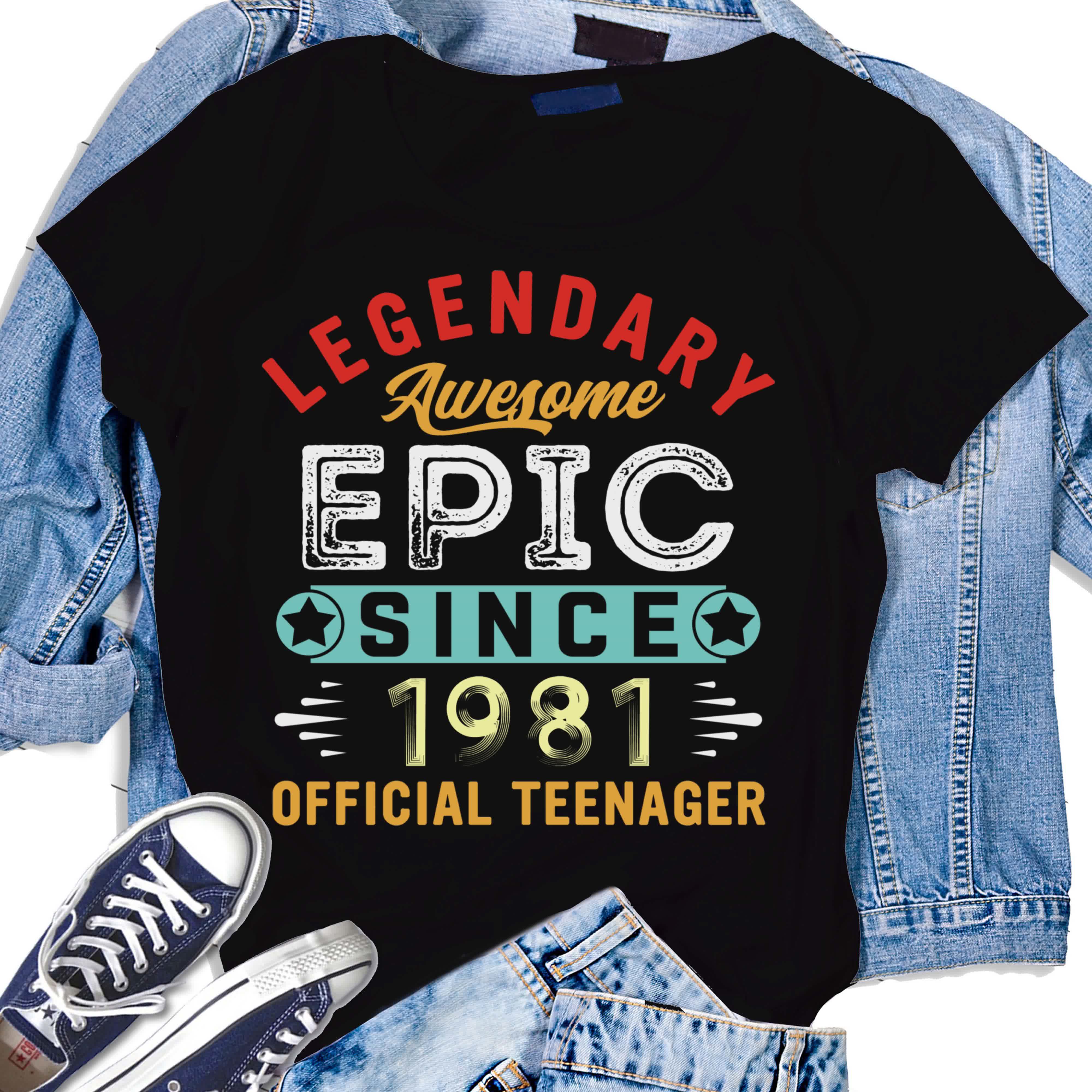 Birthday Legendary Awesome Epic Since 1981 Personalize Tshirt Vintage Gifts