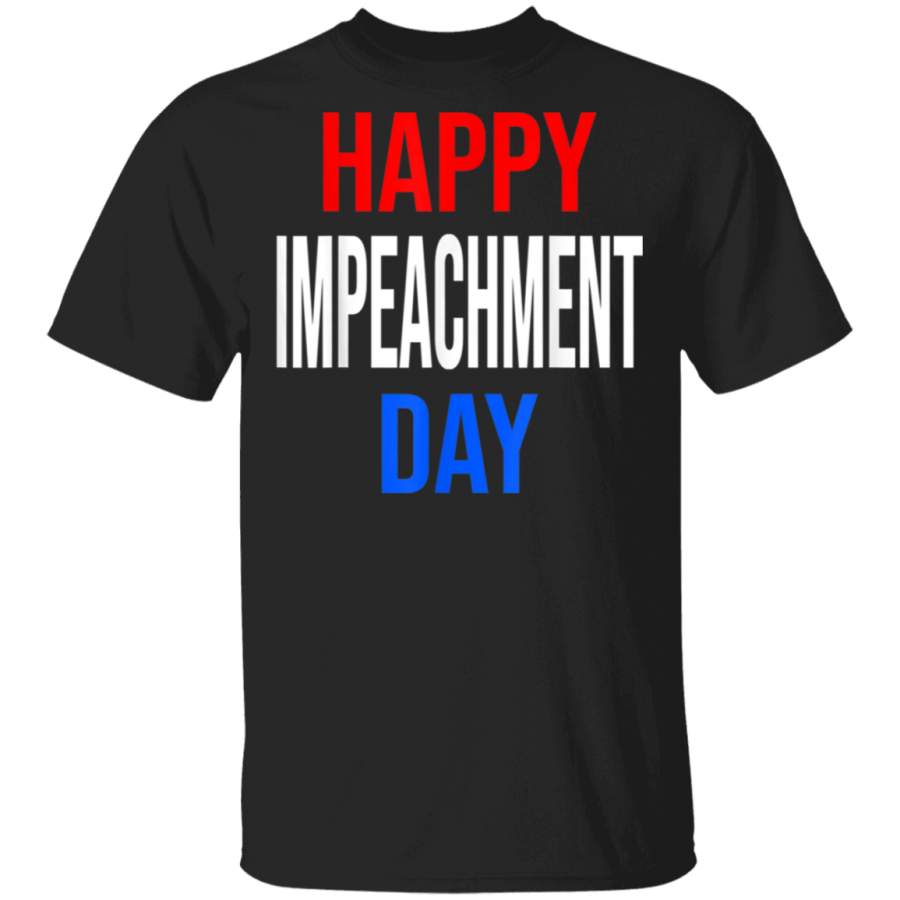 Happy Impeachment Day Funny Political TShirt