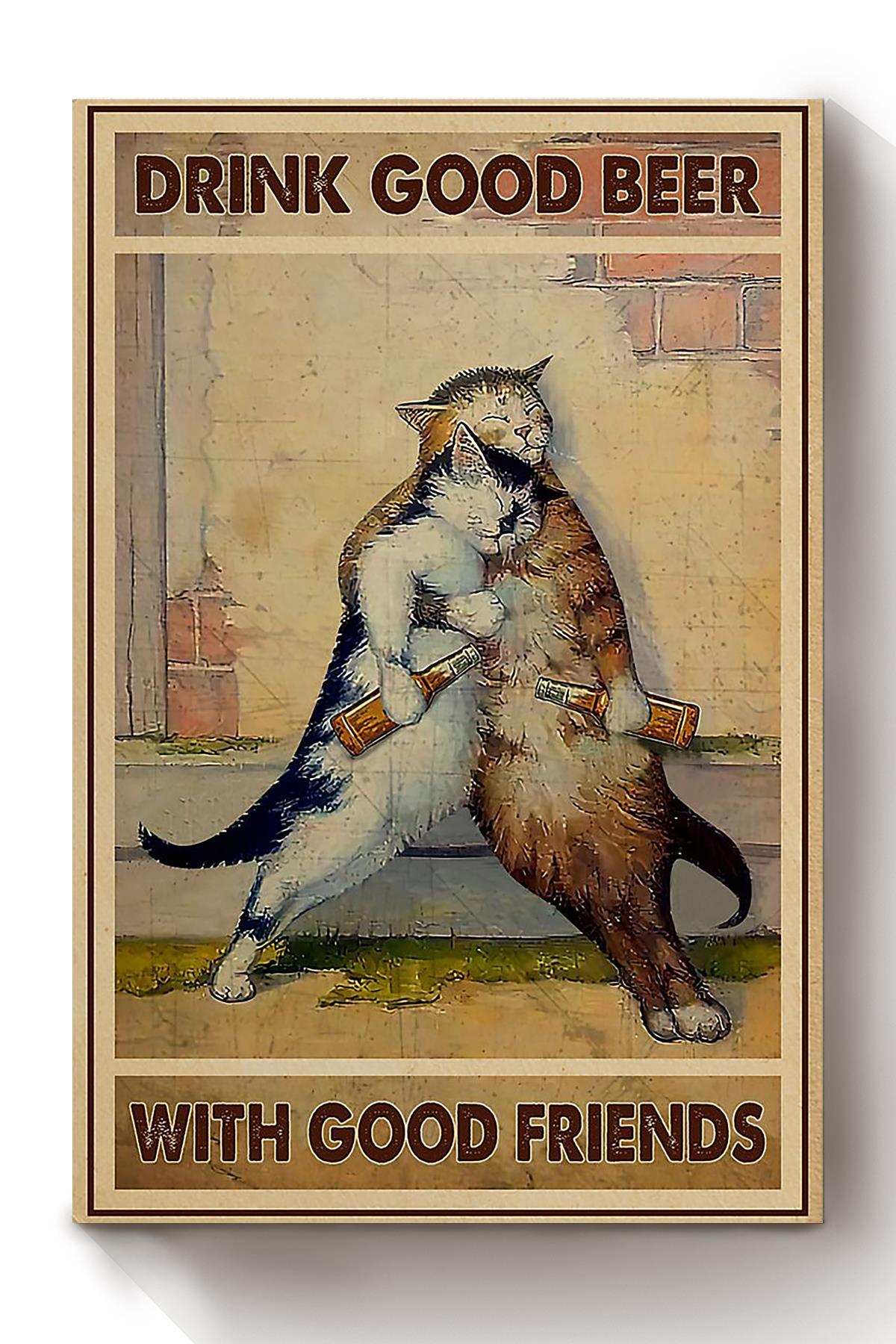 Cats Drink Good Beer With Good Friends Animal Wall Art Gift For Cat Lover International Cat Day Kitten Foster Beer Lover Canvas