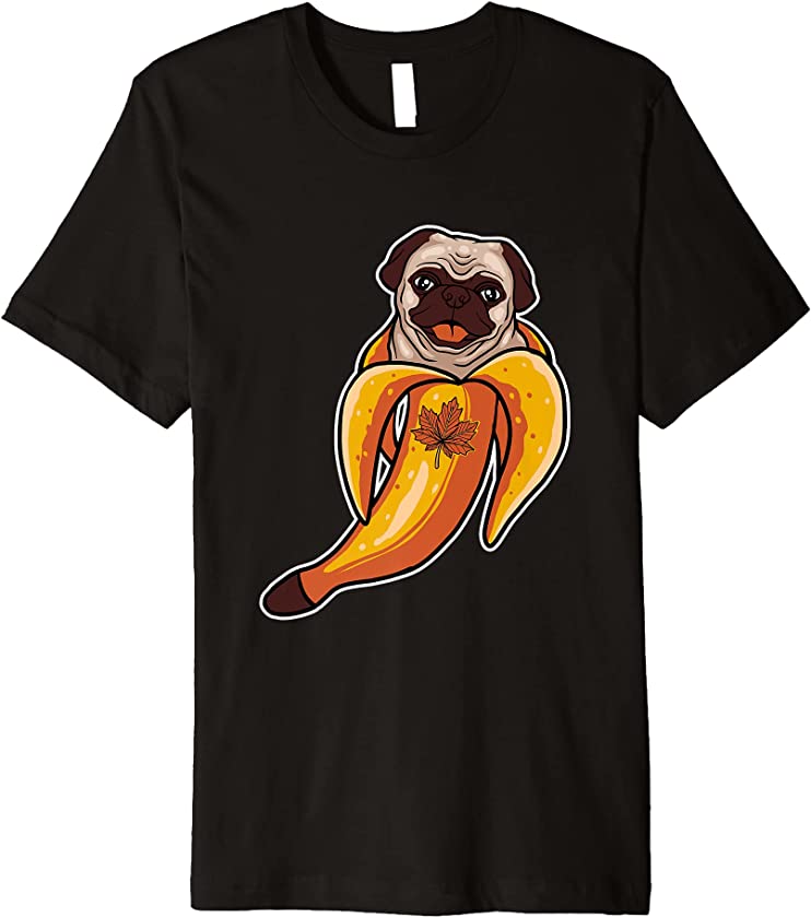 Pug Banana Thanksgiving Day Cute Dog Puppy Fall Autumn Premium T-Shirt