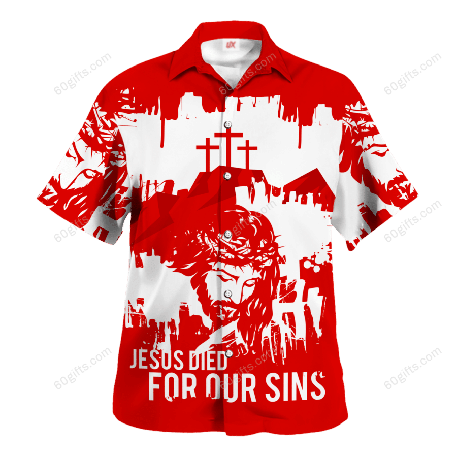 3D Jesus Hawaiian Shirt, Hoodie, Zip Hoodie, Hoodie Dress, Sweatshirt Jesus Died For Our Sins Christian All Over Print