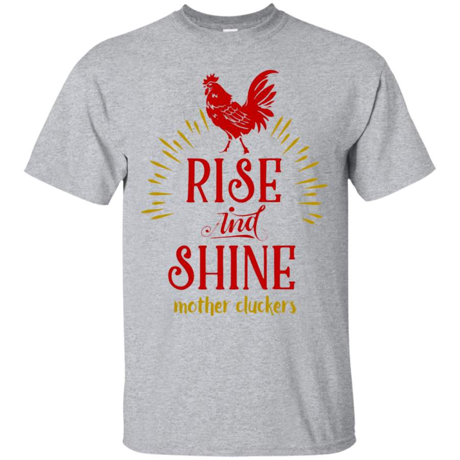 AGR Rise and Shine Mother Cluckers Funny TShirt