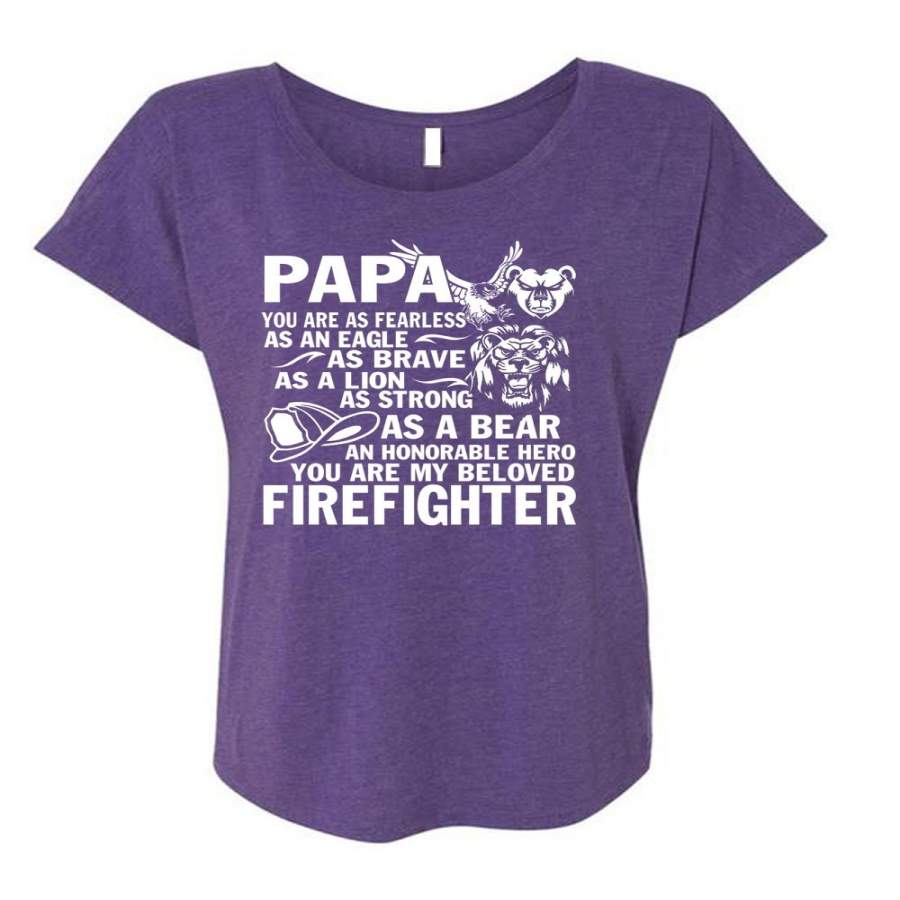 You Are My Beloved Firefighter T Shirt, Being A Papa T Shirt, Cool Shirt (Ladies’ Triblend Dolman Sleeve)