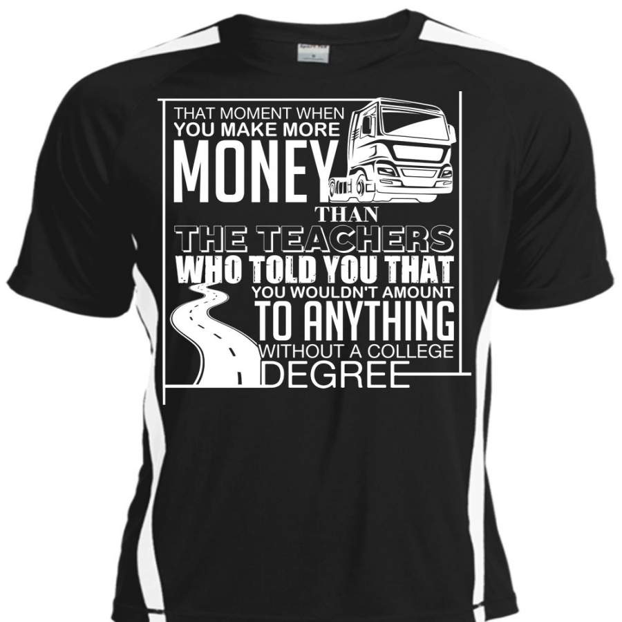 You Make More Money T Shirt, Being A Trucking T Shirt, Cool Shirt