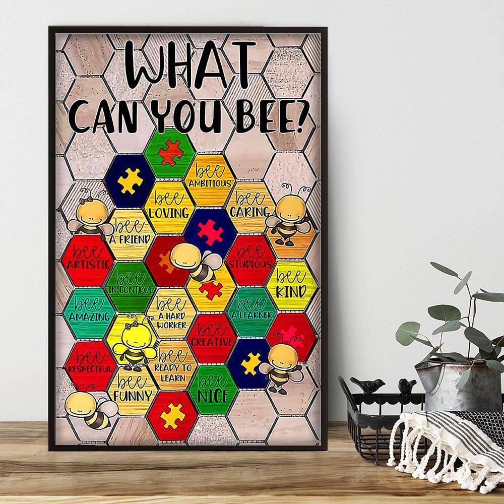 Autism What Can You Bee Poster – Bee Funny Bee Nice Bee A Friend Home Décor Gift For Autism Awareness Month