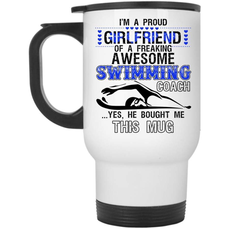 Cute Couple Travel Mug, I’m A Proud Girlfriend Of A Swimming Coach Mug