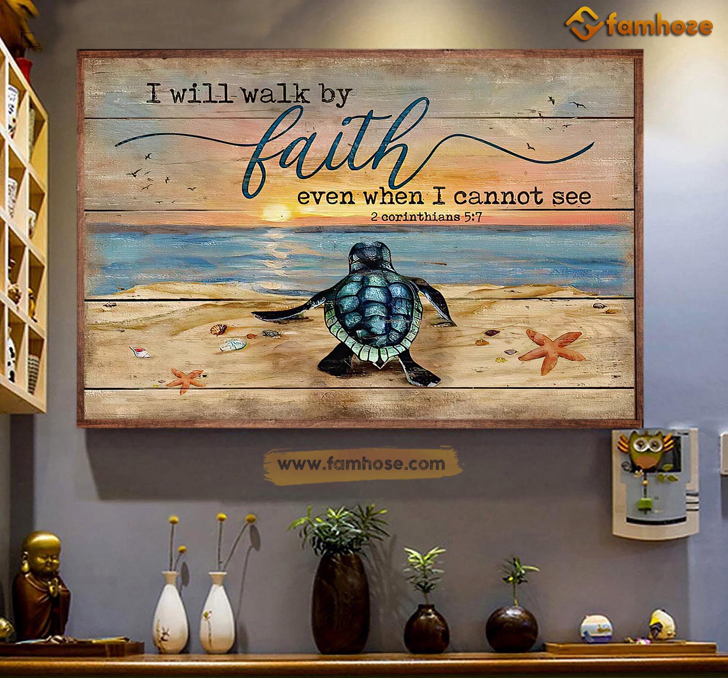 Motivation Turtle Poster/Canvas, I Will Walk By Faith Even When I Can’T See, Turtle Canvas Wall Art, Poster Gift For Turtle Lovers