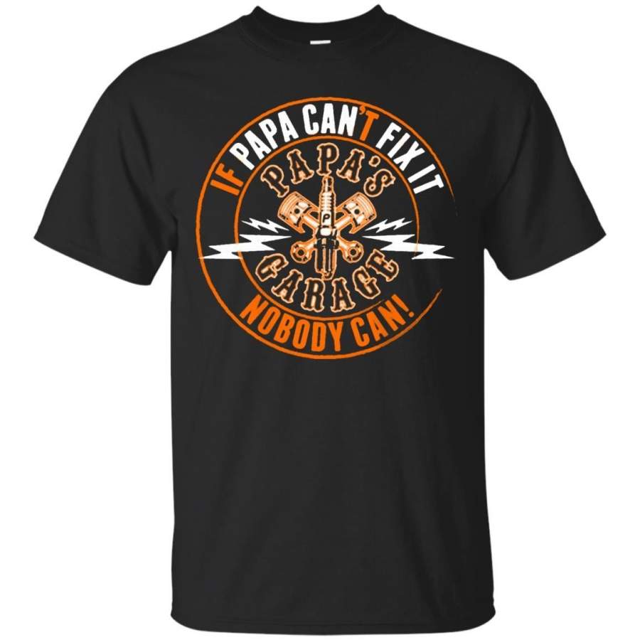 AGR Father s Day Gift T-shirts Papa’s Garage If Papa Can’t Fix It Nobody Can Shirts Hoodies Sweatshirts