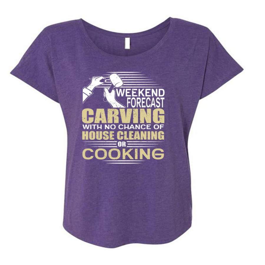 Weekend Forecast Carving T Shirt, House Cleaning T Shirt, Cool Shirt (Ladies’ Triblend Dolman Sleeve)