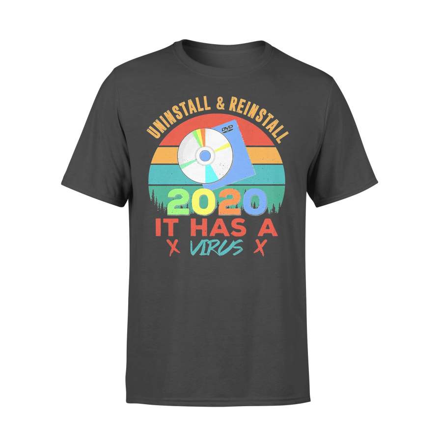 Uninstall And Reinstall 2020 It Has A Virus Vintage T-shirt