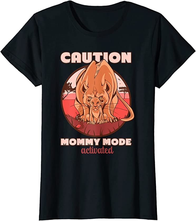 Womens Lion mom and child caution Mommy mode activated T-Shirt