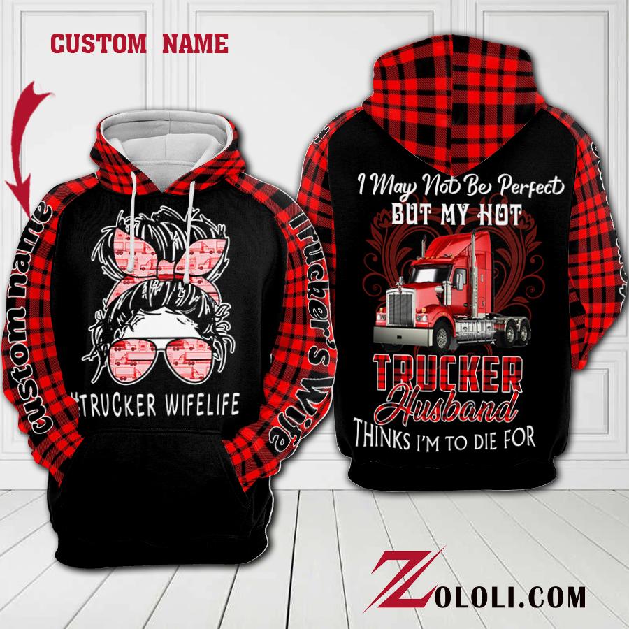 Trucker’s Wife I may not perfect hoodie 3D custom TTM