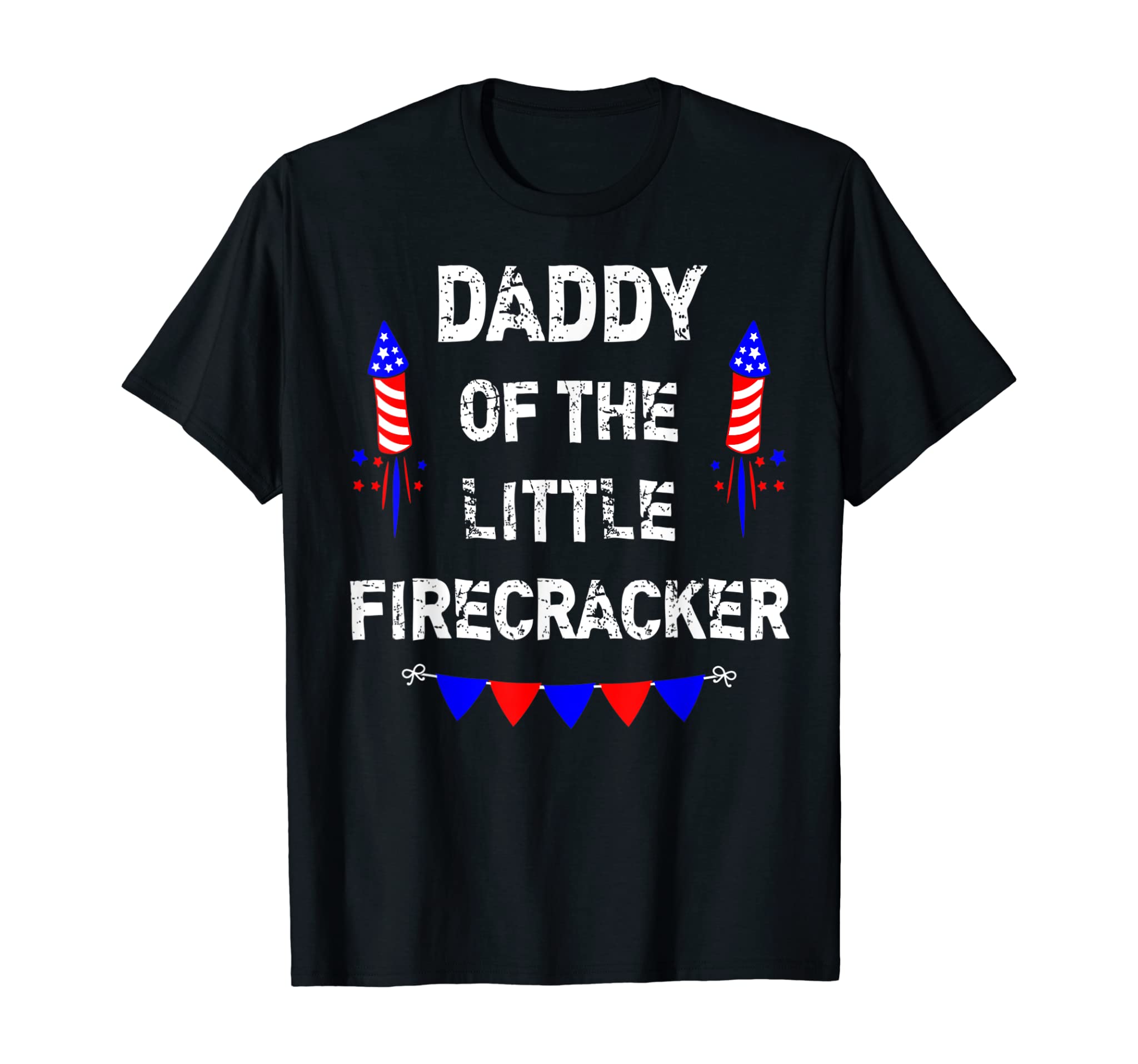 4th of July Birthday – Dad Daddy Of The Little Firecracker T-Shirt