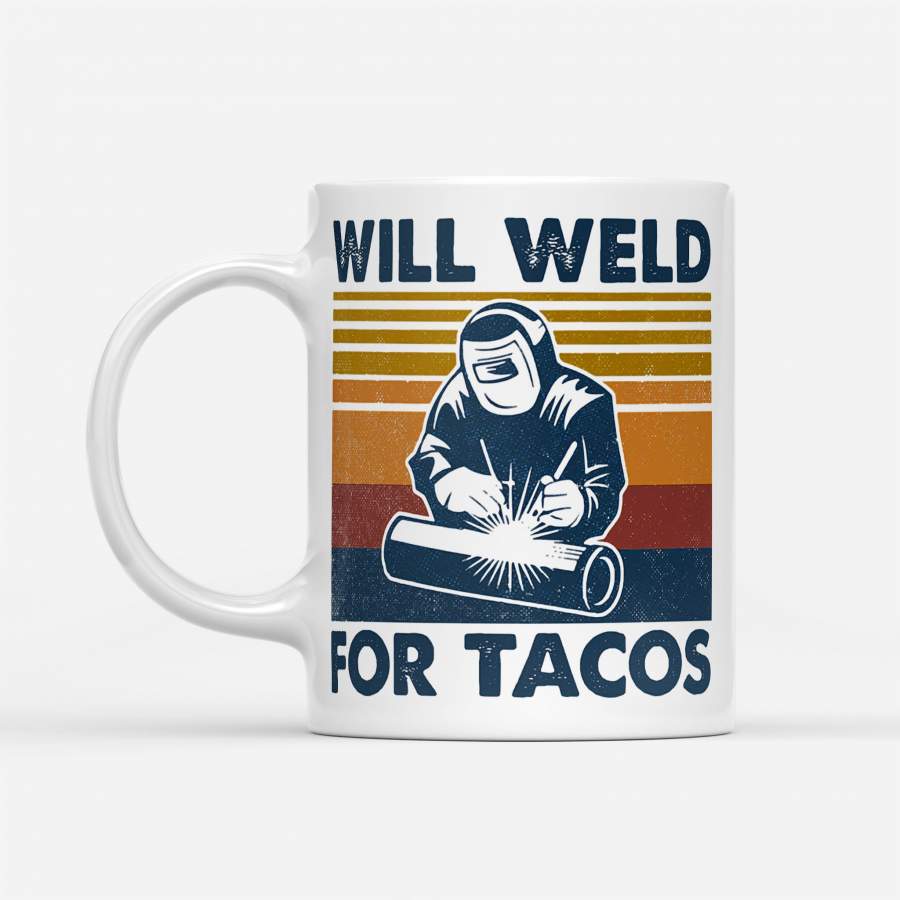 Will Weld For Tacos Vintage Retro – White Mug