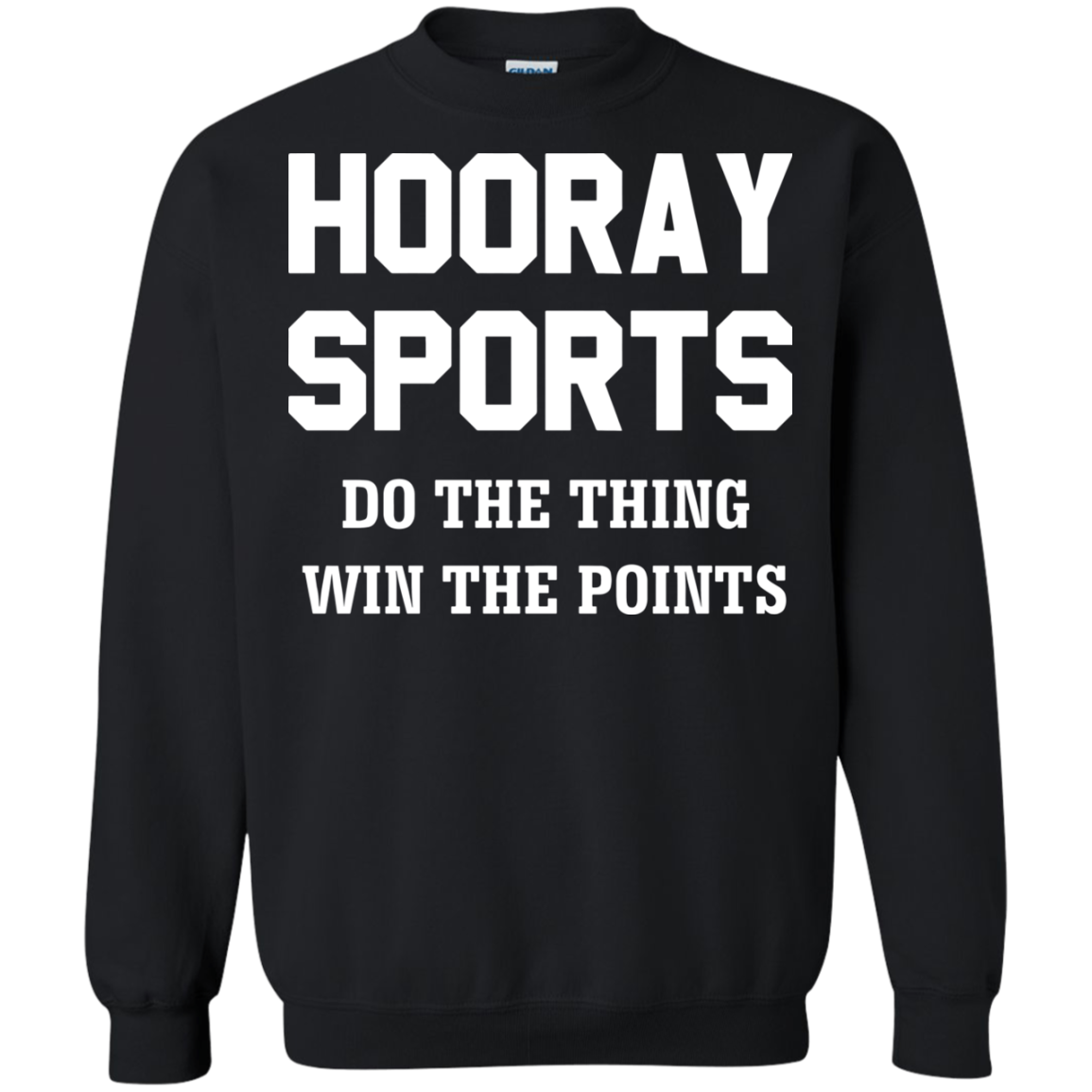 Hooray Sports Do the Thing Win the Points Funny Pullover Sweatshirt