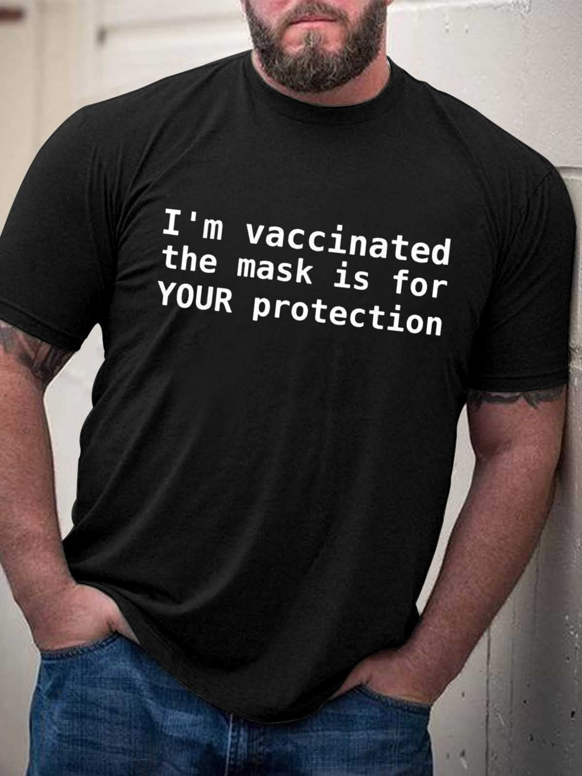 Men I’M Vaccinated The Mask Is For Your Protection T-Shirt